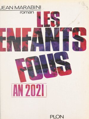 cover image of An 2021, les enfants fous
